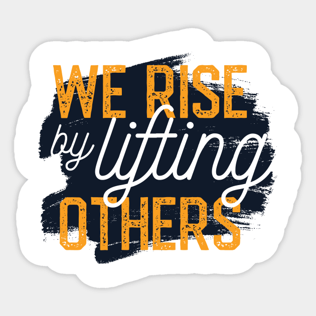 Motivation Quote - Rise by liftig others Sticker by LR_Collections